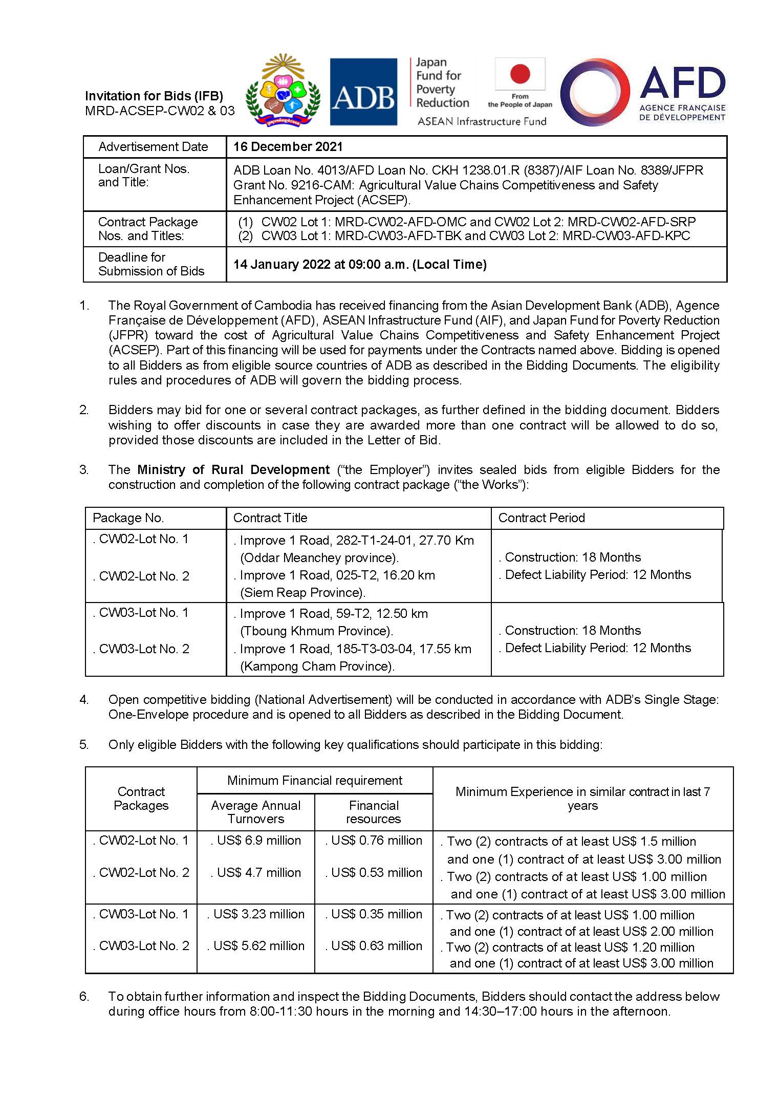 Invitation for Bids for the construction and completion of the followings CW02-Lot No.1, Improve 1 Road, 282-T1-24-01, 27.70 Km (Oddar Meanchey province), CW02-Lot No.2, Improve 1 Road, 025-T2, 16.20 km (Siem Reap Province). CW03-Lot No. 1, Improve 1 Road, 59-T2, 12.50 km. (Tboung Khmum Province) and CW03-Lot No. 2, Improve 1 Road, 185-T3-03-04, 17.55 km  (Kampong Cham Province).
