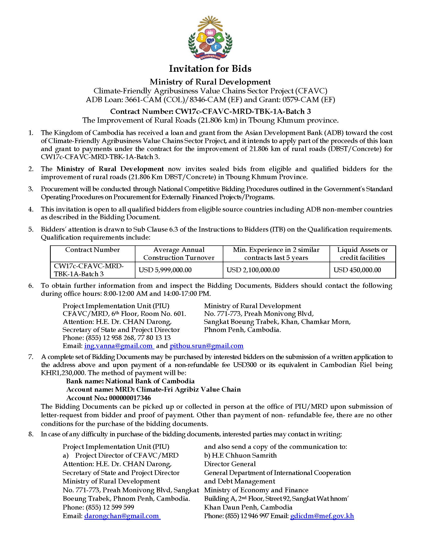 Invitation for Bids  Ministry of Rural Development Climate-Friendly Agribusiness Value Chains Sector Project (CFAVC) ADB Loan: 3661-CAM (COL)/8346-CAM (EF) and Grant: 0579-CAM (EF)  Contract Number: CW17c-CFAVC-MRD-TBK-1A-Batch 3 The Improvement of Rural Roads (21.806 km) in Tboung Khmum province.